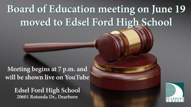 Flyer that the June 19 Board of Education meeting is being moved to Dearborn High